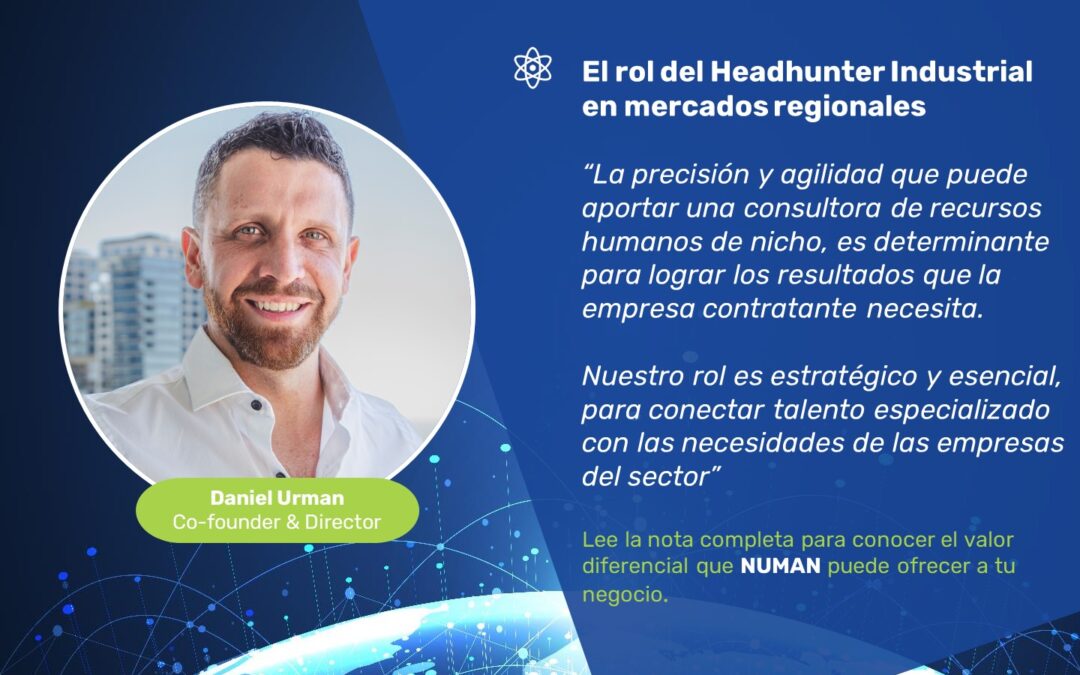 El rol del headhunter industrial en mercados regionales: desafíos y valor diferencial