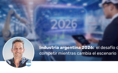 Industria argentina 2026: el desafío de competir mientras cambia el escenario