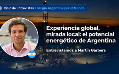 Experiencia global, mirada local: el potencial energético de Argentina
